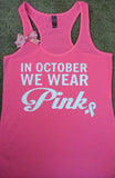 In October We Wear Pink - Ruffles with Love - Breast Cancer Tank - Racerback Tank - Womens Fitness - Workout Clothing - Workout Shirts with Saying