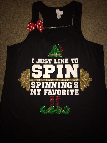 I Just Like To Spin - Spinnings My Favorite - Elf Shirt - LIMITED EDITION -  Ruffles with Love - Racerback Tank - Womens Fitness - Workout Clothing - Workout Shirts with Sayings