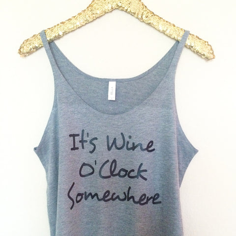 It's Wine O'Clock Somewhere  -Slouchy Relaxed Fit Tank - Ruffles with Love - Fashion Tee - Graphic Tee - Workout Tank