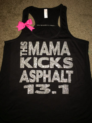 This Mama Kicks Asphalt - 13.1 - 26.2 -  Ruffles with Love - Racerback Tank - Womens Fitness - Workout Clothing - Workout Shirts with Sayings