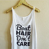 Boat Hair Don't Care - Slouchy Relaxed Fit Tank - Ruffles with Love - Fashion Tee - Graphic Tee - Workout Tank