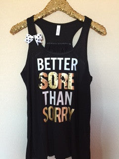 Better Sore Than Sorry - Racerback Tank - Ruffles with Love - Womens Fitness Clothing - Workout Tank