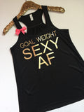 Goal Weight Sexy AF - BLACK - Ruffles with Love - RWL -Racerback Tank - Womens Fitness - Workout Clothing - Workout Shirts with Sayings