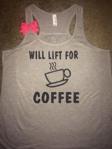Will Lift For Coffee  - Coffee Tank - Ruffles with Love - Racerback Tank - Womens Fitness - Workout Clothing - Workout Shirts with Sayings