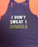 I Don't Sweat I Sparkle Racerback Tank