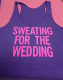 Sweating for the Wedding with Last Name Work-out Tank Top