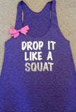 Drop it Like a Squat Racerback Tank