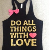 Do All Things With Love Racerback Tank