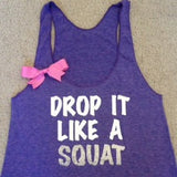 Drop it Like a Squat Racerback Tank