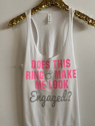 IG - FLASH SALE - Does This Ring Make Me Look Engaged - Ruffles with Love - Racerback Tank - Womens Fitness