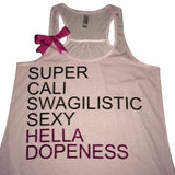 Super Cali...Hella Dopeness - Ruffles with Love - Fun Tank