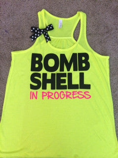 Bombshell in Progress - NEON - Ruffles with Love - Racerback Tank - Womens Fitness - Workout Clothing - Workout Shirts with Sayings