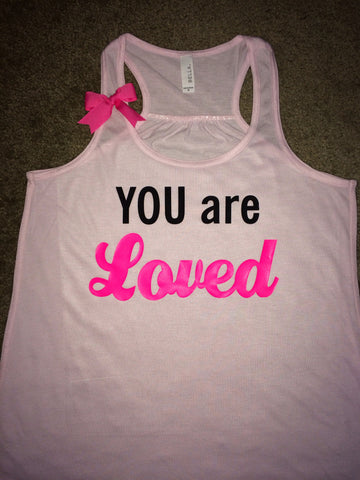 YOU are Loved - Ruffles with Love - Racerback Tank - Womens Fitness - Workout Clothing - Inspirational Tank - Workout Shirts with Sayings