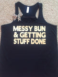 Messy Bun and Getting Stuff Done -  Ruffles with Love - Racerback Tank - Womens Fitness - Workout Clothing - Workout Shirts with Sayings