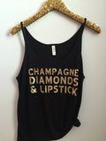 Champagne Diamonds & Lipstick- Slouchy Relaxed Fit Tank - Ruffles with Love - Fashion Tee - Graphic Tee