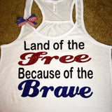Land of the Free - Because of the Brave - White Tank - Ruffles with Love - Racerback Tank - Womens Fitness - Workout Clothing - Workout Shirts with Sayings