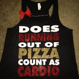 Does Running Out Of Pizza Count as Cardio - Ruffles with Love - Racerback Tank - Womens Fitness - Workout Clothing - Workout Shirts with Sayings