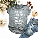 It's Like Four Days Past My Bedtime- #momlife - Ruffles with Love - Tee
