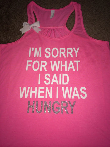 I'm Sorry For What I Said When I Was Hungry - Neon Pink -  Racerback tank  - Womens Fitness Tank - Workout clothing