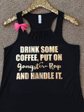 Drink Some Coffee, Put on Gangster Rap and Handle It  - Ruffles with Love - Racerback Tank - Womens Fitness - Workout Clothing - Workout Shirts with Sayings