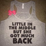 Little in the Middle but she got Much Back  - Ruffles with Love - Racerback Tank - Womens Fitness - Workout Clothing - Workout Shirts with Sayings