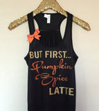 But First... Pumpkin Spice Latte - Ruffles with Love - RWL - Workout Clothing - Workout Shirts with Sayings