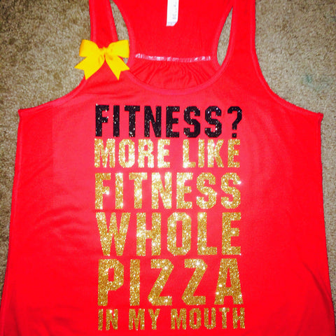 Fitness? - More Like Fitness Whole Pizza In My Mouth - RED - Ruffles with Love - Racerback Tank - Womens Fitness - Workout Clothing - Workout Shirts with Sayings