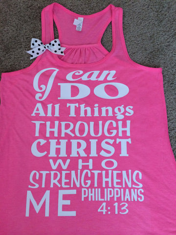 Philippians 4:13 - Neon Pink -  I can do all things through Christ who strengthens me - Racerback tank - Bible verse - Motivational Tank - Womens fitness Tank - Workout clothing
