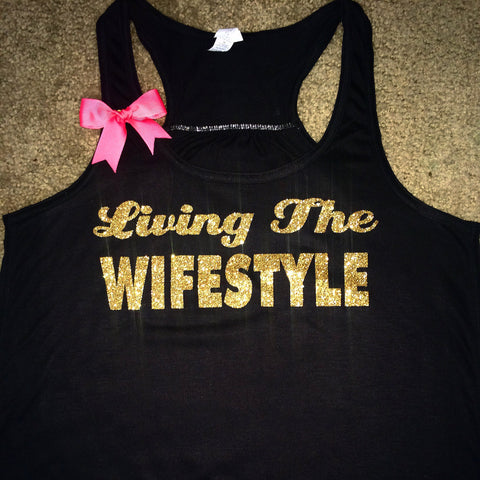 Living the Wifestyle - Wifey - Wife Tank -  Wife Apparel - Ruffles with Love