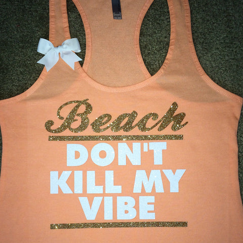 Beach Don't Kill My Vibe - Peach - Ruffles with Love -  Beach Tank - Womens Fitness - Workout Tank - Bow Tank