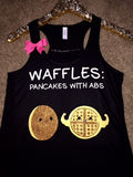 Waffles: Pancakes with Abs - Ruffles with Love - Womens Fitness Clothing - Workout Tank