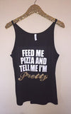 Feed Me Pizza and Tell Me I'm Pretty - Slouchy Relaxed Fit Tank - Ruffles with Love - Fashion Tee - Graphic Tee