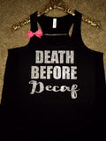 Death Before Decaf- Ruffles with Love - Racerback Tank - Womens Fitness - Workout Clothing - Workout Shirts with Sayings