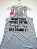 SALE -  DRINK SOME COFFEE PUT ON GANGSTER-RAP AND HANDLEIT - Ruffles with Love - Racerback Tank - Womens Fitness - Workout Clothing - Workout Shirts with Sayings