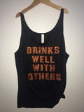 Drinks Well With Others  - HALLOWEEN - Slouchy Relaxed Fit Tank - Ruffles with Love - Fashion Tee - Graphic Tee