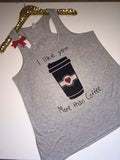 I Like You More Than Coffee - Ruffles with Love - Racerback Tank - Womens Fitness - Workout Clothing - Workout Shirts with Sayings