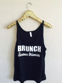 Brunch Because Mimosas - Slouchy Relaxed Fit Tank - Ruffles with Love - Fashion Tee - Graphic Tee