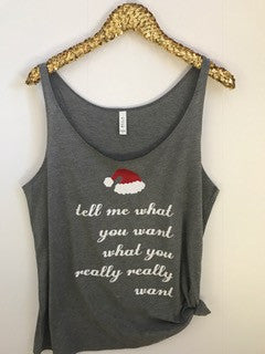 Tell Me What You - Christmas Tank - Slouchy Relaxed Fit Tank - Ruffles with Love - Fashion Tee - Graphic Tee