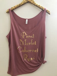 Pinot Merlot Cabernet Rose - Wine Tank  - Slouchy Relaxed Fit Tank - Ruffles with Love - Fashion Tee - Graphic Tee