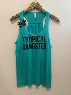 Tropical Gangster - Ruffles with Love - Racerback Tank - Womens Fitness - Workout Clothing - Workout Shirts with Sayings