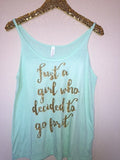 Just a Girl Who Decided to Go For It- Slouchy Relaxed Fit Tank - Ruffles with Love - Fashion Tee - Graphic Tee - Workout Tank