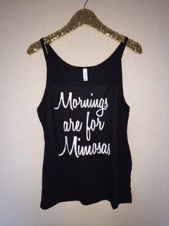 Mornings are for Mimosas - Slouchy Relaxed Fit Tank - Ruffles with Love - Fashion Tee - Graphic Tee
