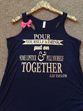 Liz Taylor - Pour Yourself a Drink put on Some Lipstick and Pull Yourself Together - Ruffles with Love - Racerback Tank