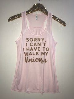 Sorry I Can't I Have to Walk My Unicorn - Ruffles with Love - Racerback Tank - Womens Fitness - Workout Clothing - Workout Shirts with Sayings