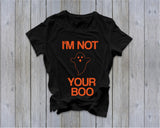 I'm Not Your Boo - Halloween  - Ruffles with Love - RWL - Unisex Tee - Graphic Tee