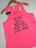 I'm Not Like a Regular Mom I'm a Cool Mom - Ruffles with Love - Racerback Tank - Womens Fitness - Workout Clothing - Workout Shirts with Sayings