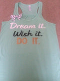 Dream it Wish it DO IT - Racerback Tank - Inspirational Tank - Womens Workout Tank - Ruffles with Love