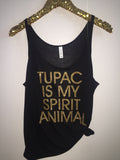 Tupac Is My Spirit Animal - Slouchy Relaxed Fit Tank - Ruffles with Love - Fashion Tee - Graphic Tee