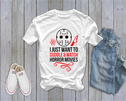 I Just Want to Cuddle and Watch Horror Movies  - Ruffles with Love - Tee