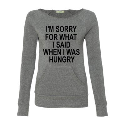 I'm Sorry for What I said When I was Hungry - Eco Fleece - Off the Shoulder Sweatshirt - Ruffles with Love - Racerback Tank - Womens Fitness - Workout Clothing - Workout Shirts with Sayings